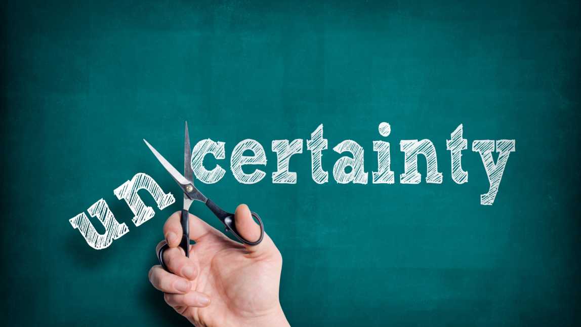 Why having certainty in your decision making is important